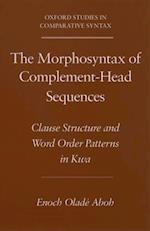 Morphosyntax of Complement-Head Sequences