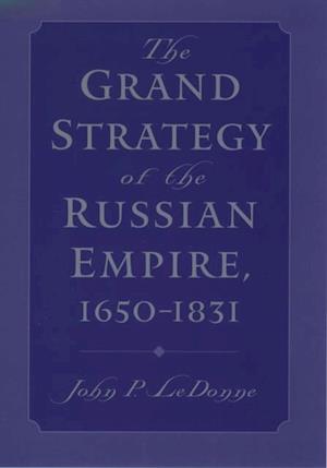 Grand Strategy of the Russian Empire, 1650-1831