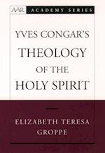 Yves Congar's Theology of the Holy Spirit