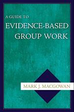 Guide to Evidence-Based Group Work