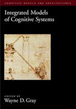 Integrated Models of Cognitive Systems