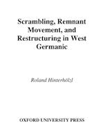 Scrambling, Remnant Movement, and Restructuring in West Germanic