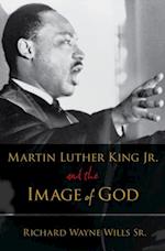 Martin Luther King, Jr., and the Image of God