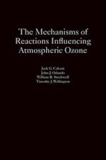 Mechanisms of Reactions Influencing Atmospheric Ozone