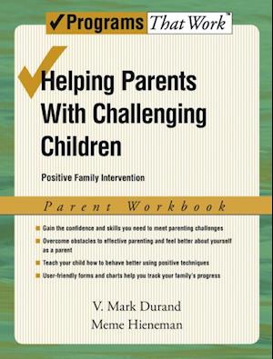 Helping Parents with Challenging Children Positive Family Intervention Parent Workbook