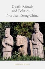 Death Rituals and Politics in Northern Song China