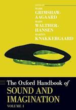 The Oxford Handbook of Sound and Imagination, Volume 1