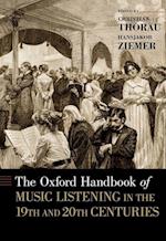 The Oxford Handbook of Music Listening in the 19th and 20th Centuries