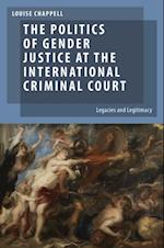 Politics of Gender Justice at the International Criminal Court
