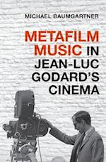 Metafilm Music in Jean-Luc Godard's Cinema