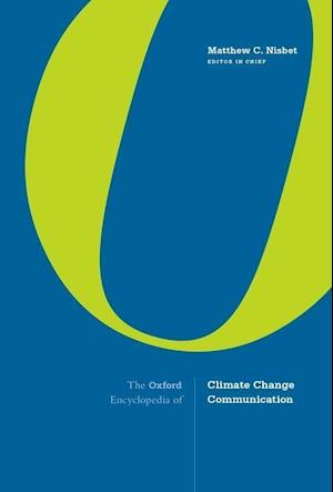 The Oxford Encyclopedia of Climate Change Communication