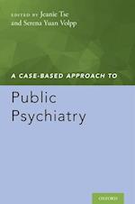 A Case-Based Approach to Public Psychiatry