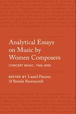 Analytical Essays on Music by Women Composers: Concert Music, 1960-2000