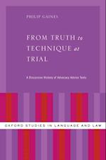From Truth to Technique at Trial