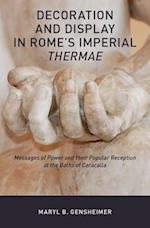 Decoration and Display in Rome's Imperial Thermae