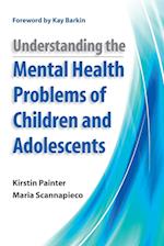 Understanding the Mental Health Problems of Children and Adolescents