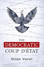 The Democratic Coup d'Etat