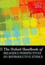 The Oxford Handbook of Religious Perspectives on Reproductive Ethics