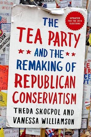 Tea Party and the Remaking of Republican Conservatism