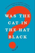 Was the Cat in the Hat Black?: The Hidden Racism of Children's Literature, and the Need for Diverse Books 