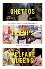 Ghettos, Tramps, and Welfare Queens