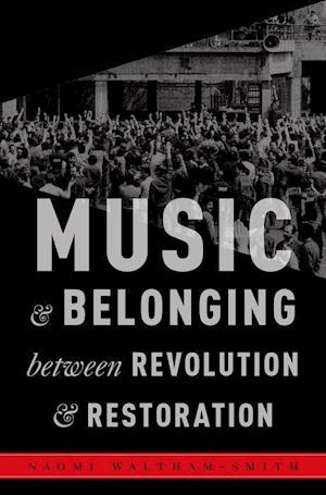 Music and Belonging Between Revolution and Restoration