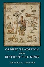 Orphic Tradition and the Birth of the Gods