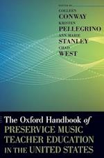 The Oxford Handbook of Preservice Music Teacher Education in the United States