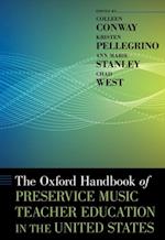 Oxford Handbook of Preservice Music Teacher Education in the United States