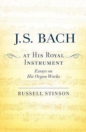 J. S. Bach at His Royal Instrument