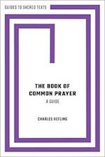 The Book of Common Prayer: A Guide