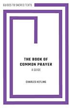 The Book of Common Prayer: A Guide