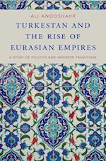 Turkestan and the Rise of Eurasian Empires