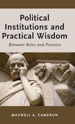 Political Institutions and Practical Wisdom