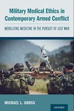Military Medical Ethics in Contemporary Armed Conflict