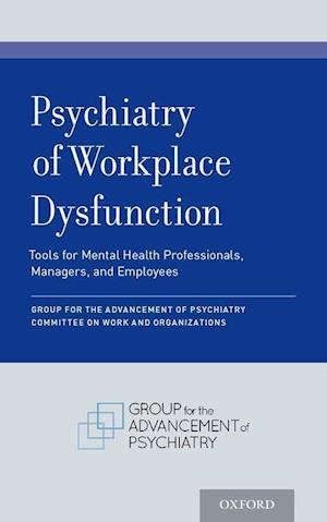 Psychiatry of Workplace Dysfunction