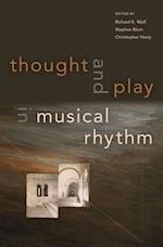 Thought and Play in Musical Rhythm