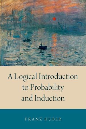 A Logical Introduction to Probability and Induction