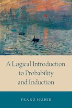 A Logical Introduction to Probability and Induction