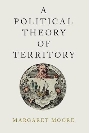 A Political Theory of Territory