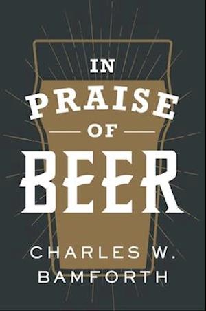 In Praise of Beer