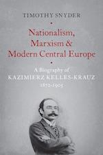 Nationalism, Marxism, and Modern Central Europe