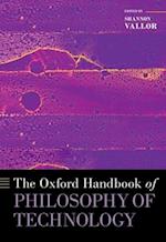 The Oxford Handbook of Philosophy of Technology