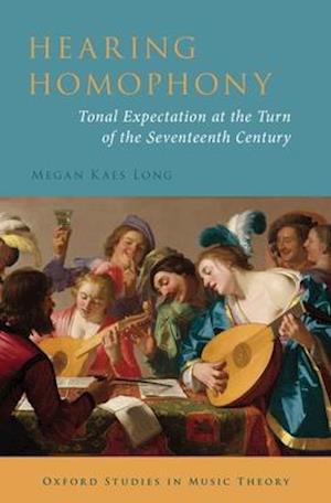 Hearing Homophony: Tonal Expectation at the Turn of the Seventeenth Century