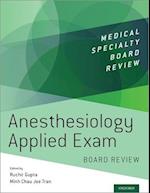 Anesthesiology Applied Exam Board Review