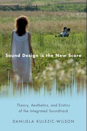 Sound Design is the New Score