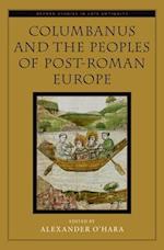 Columbanus and the Peoples of Post-Roman Europe