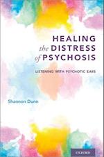 Healing the Distress of Psychosis