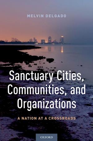 Sanctuary Cities, Communities, and Organizations