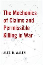 Mechanics of Claims and Permissible Killing in War